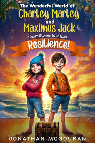 Cover of The Wonderful World of Charley Marley and Maximus Jack: Resilience